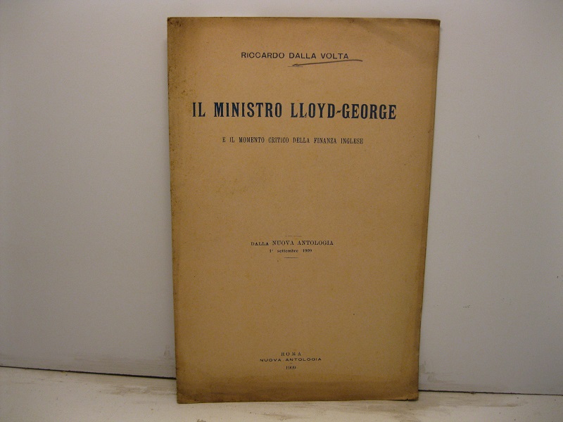 Il Ministro Lloyd-George e il momento critico della finanza inglese. Dalla Nuova Antologia, 1° settembre 1909